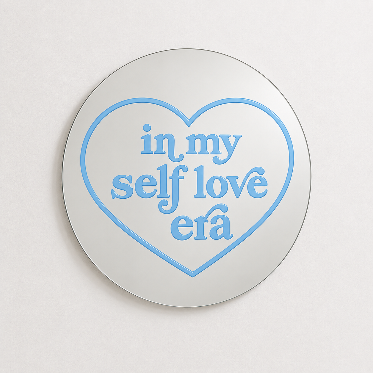 in my self love era Mirror