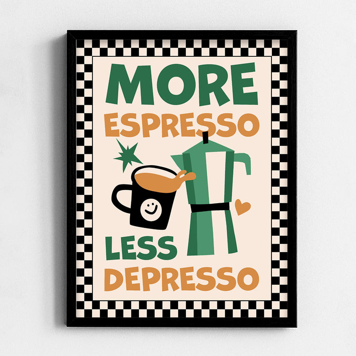 More Espresso Less Depresso Frame