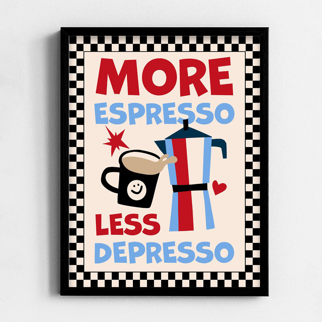 More Espresso Less Depresso Frame
