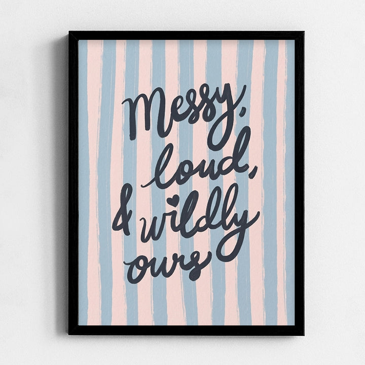 Messy & Loud Frame