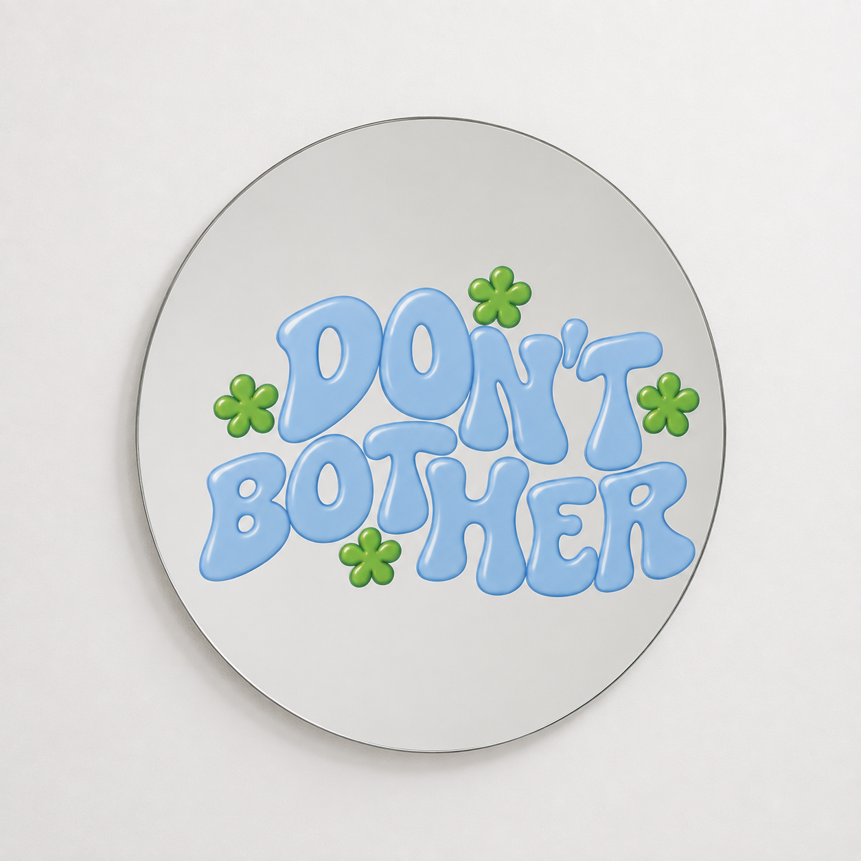 Don't Bother Mirror