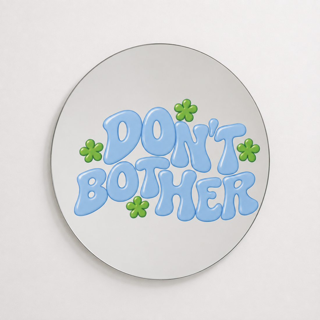 Don't Bother Mirror