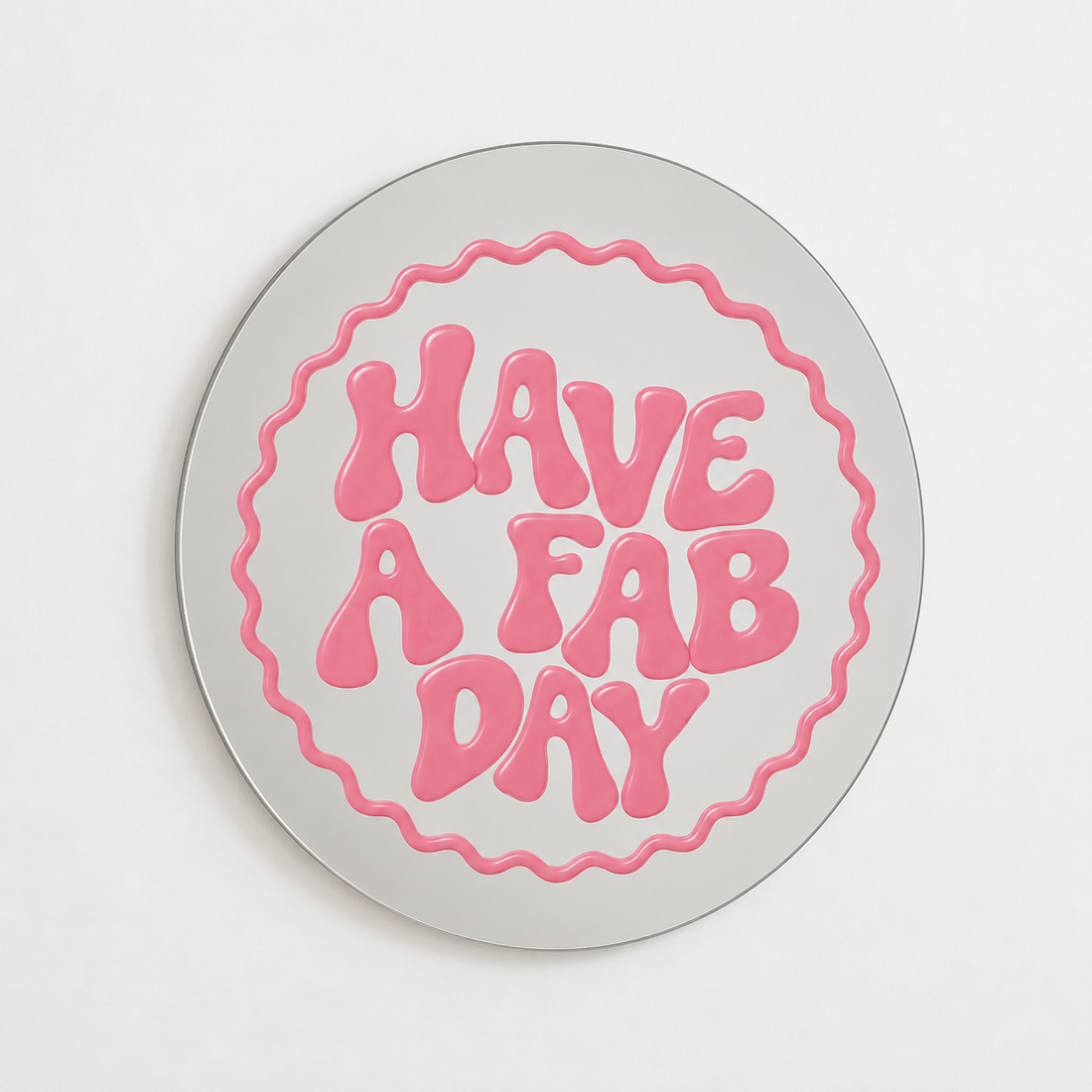 Have a fab day Mirror