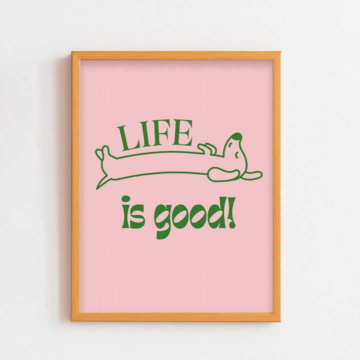 Life is good Frame