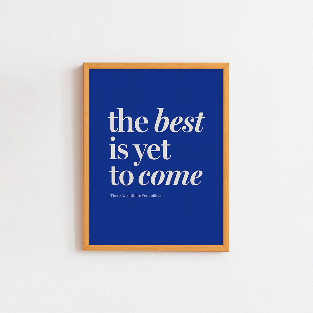 The Best is Yet to Come Frame
