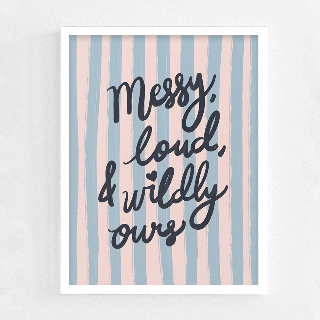 Messy & Loud Frame