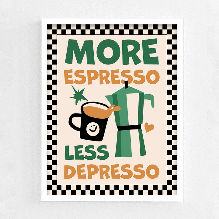 More Espresso Less Depresso Frame