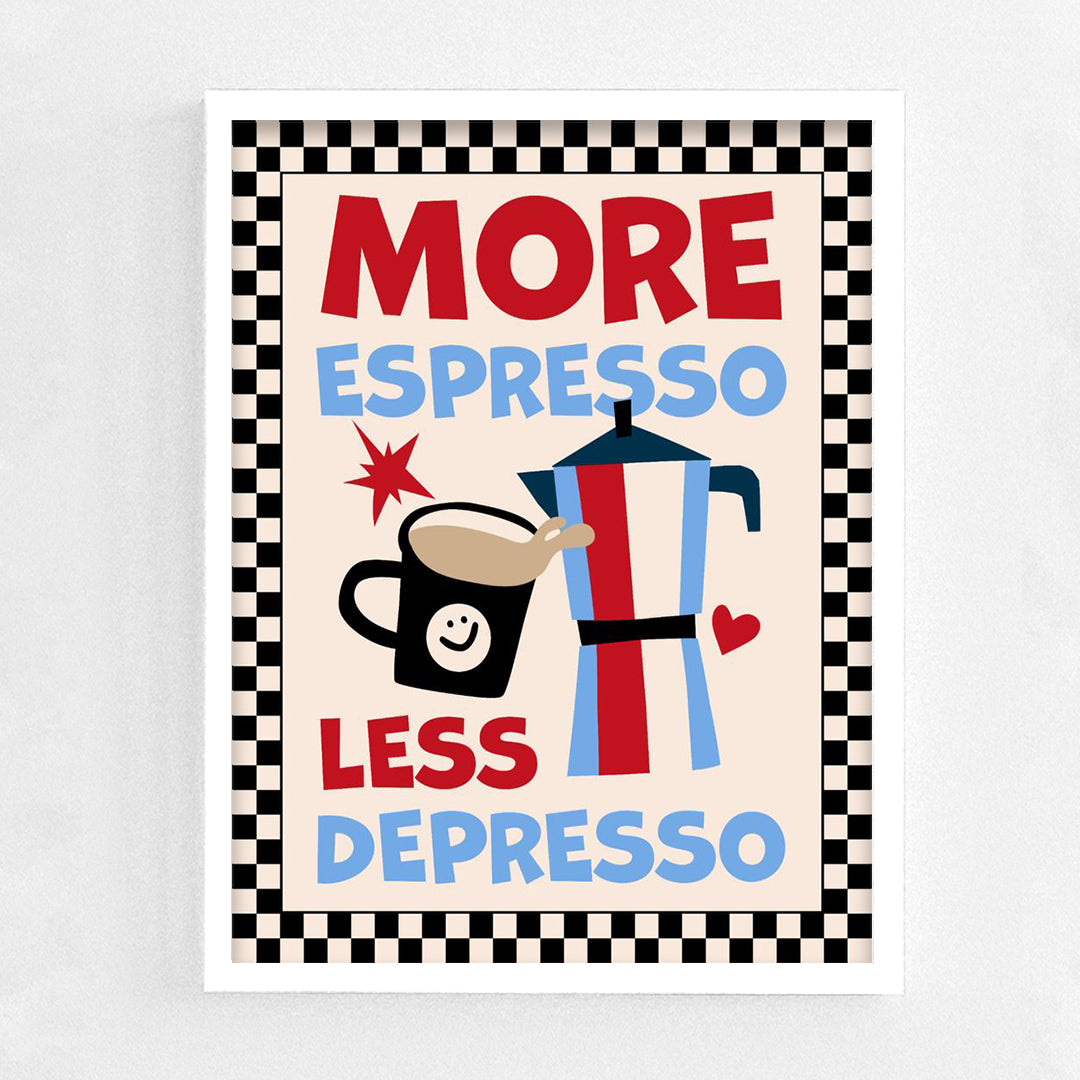 More Espresso Less Depresso Frame