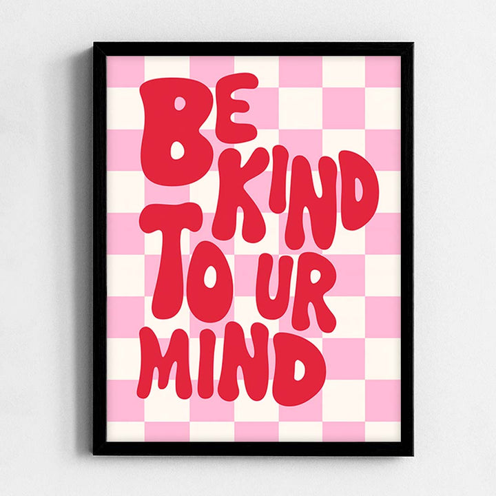 Be Kind to Ur Mind Frame