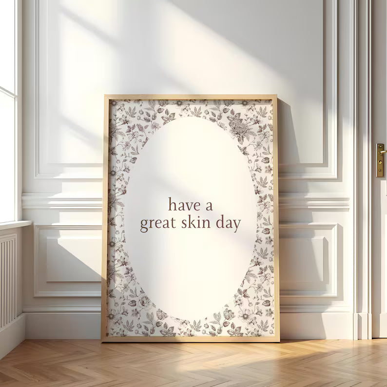 Have a great skin day Frame