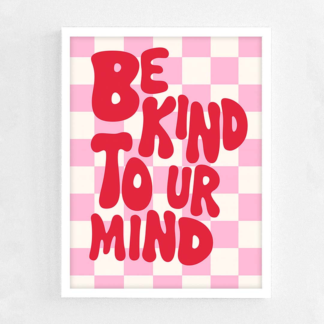Be Kind to Ur Mind Frame