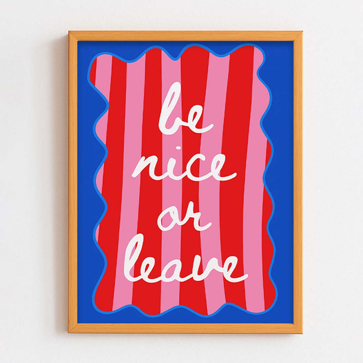 Be nice or leave Frame