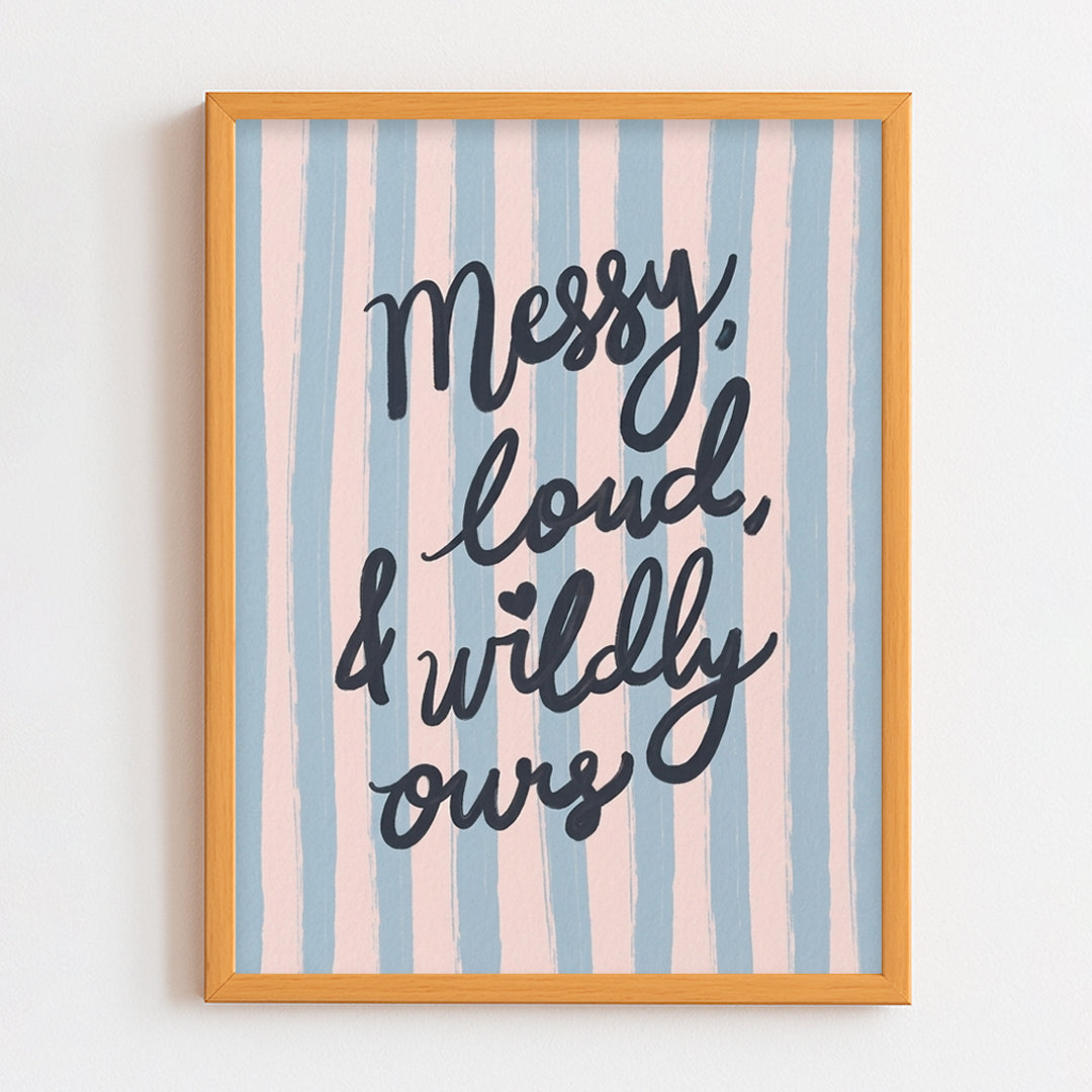 Messy & Loud Frame