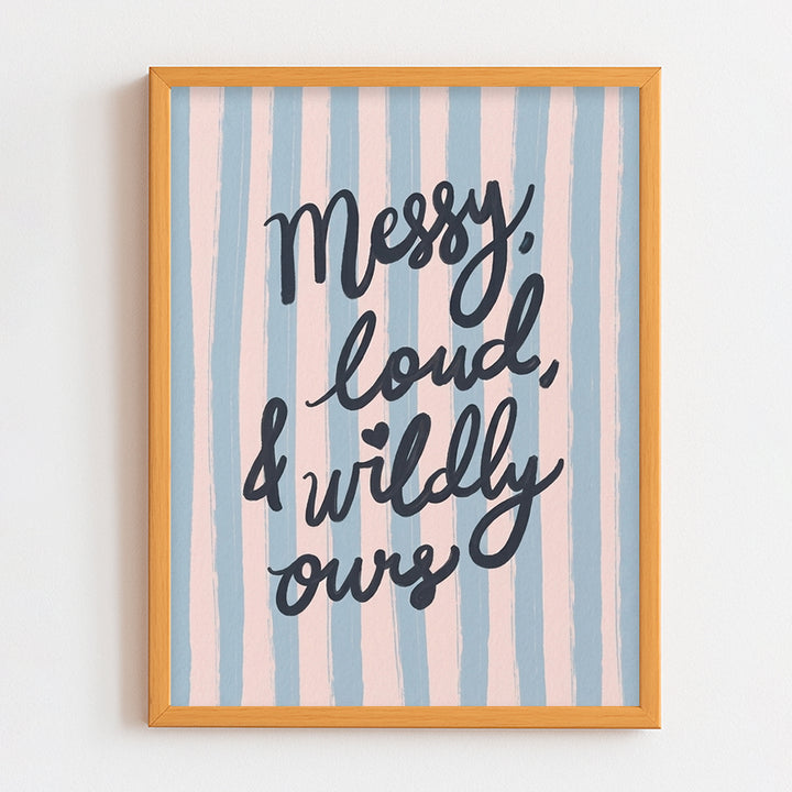 Messy & Loud Frame