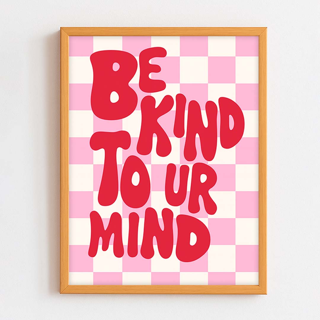 Be Kind to Ur Mind Frame